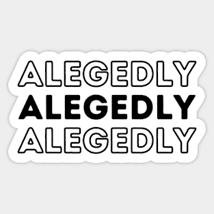 Allegedly Sticker